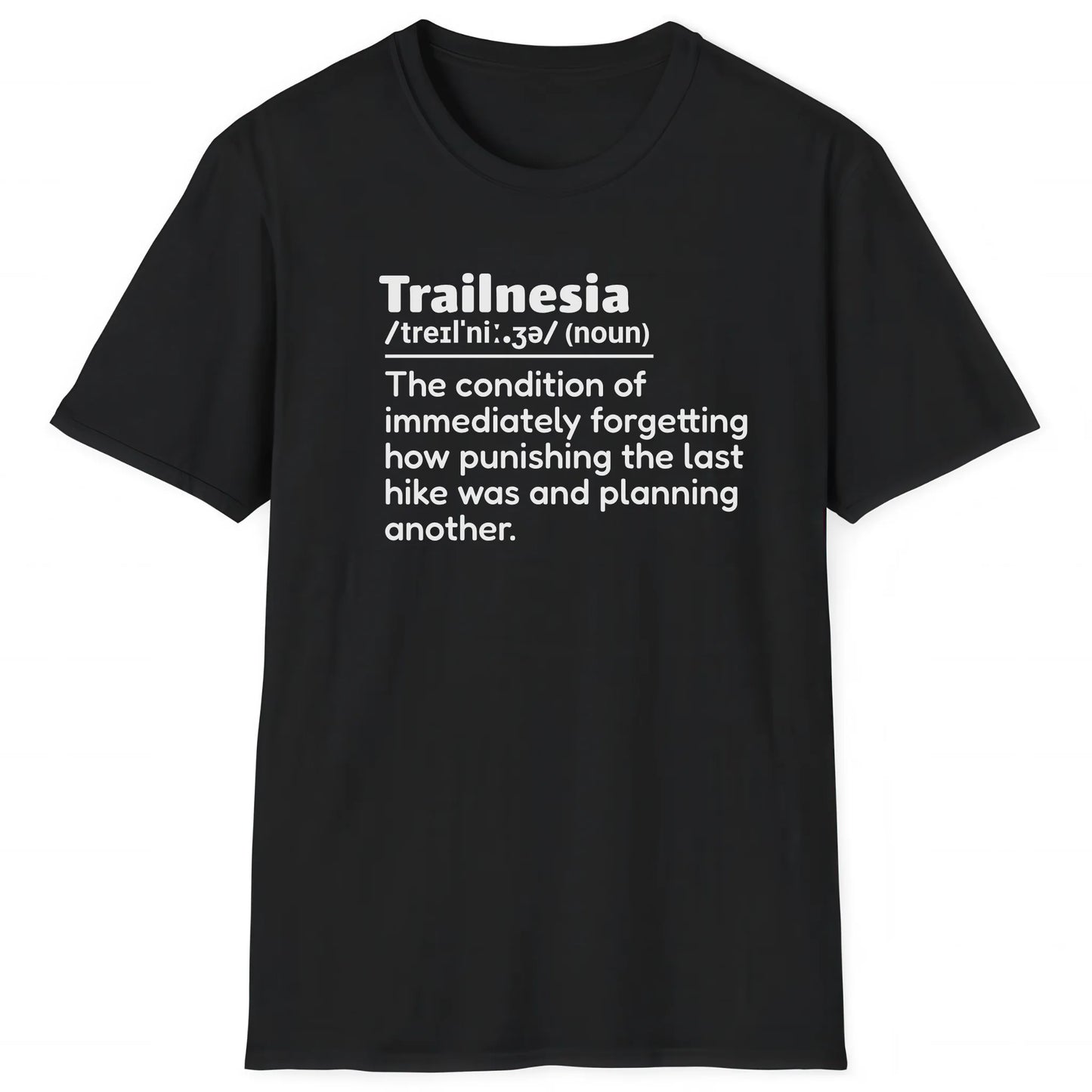 Black hiking T-shirt with definition Trailnesia about forgetting the pain of a hike for hikers and nature lovers