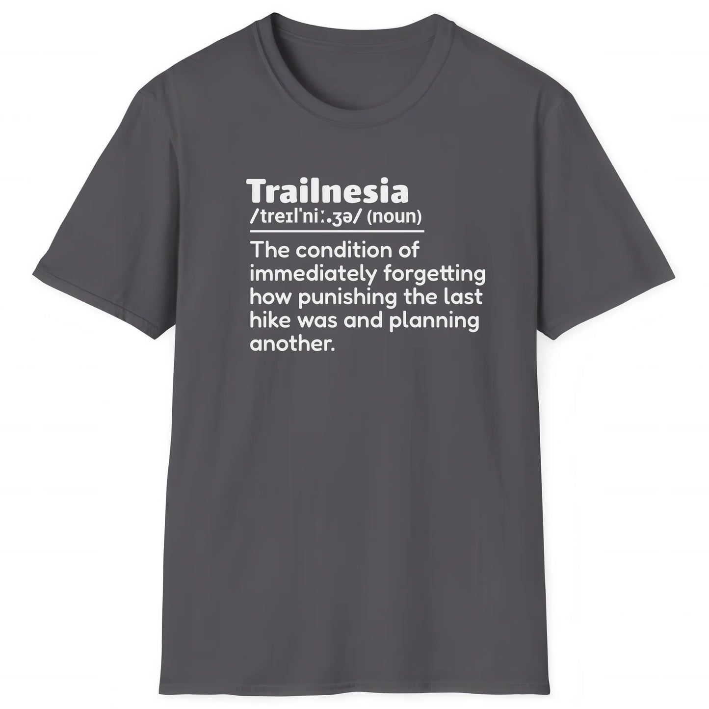 Charcoal hiking T-shirt with definition Trailnesia about forgetting the pain of a hike, outdoor trail style