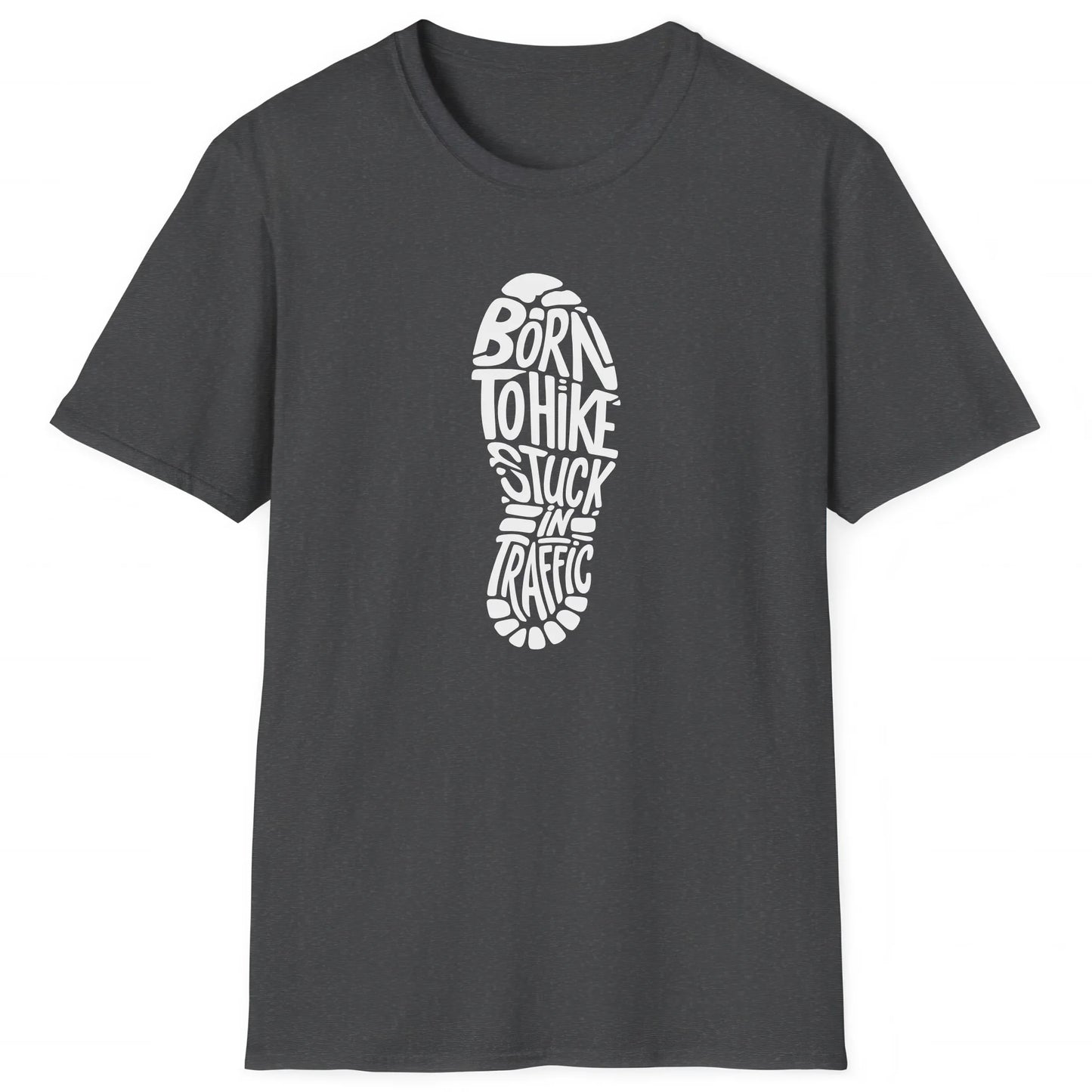 Dark Heather hiking T-shirt with boot print and text Born To Hike Stuck In Traffic, perfect for hikers