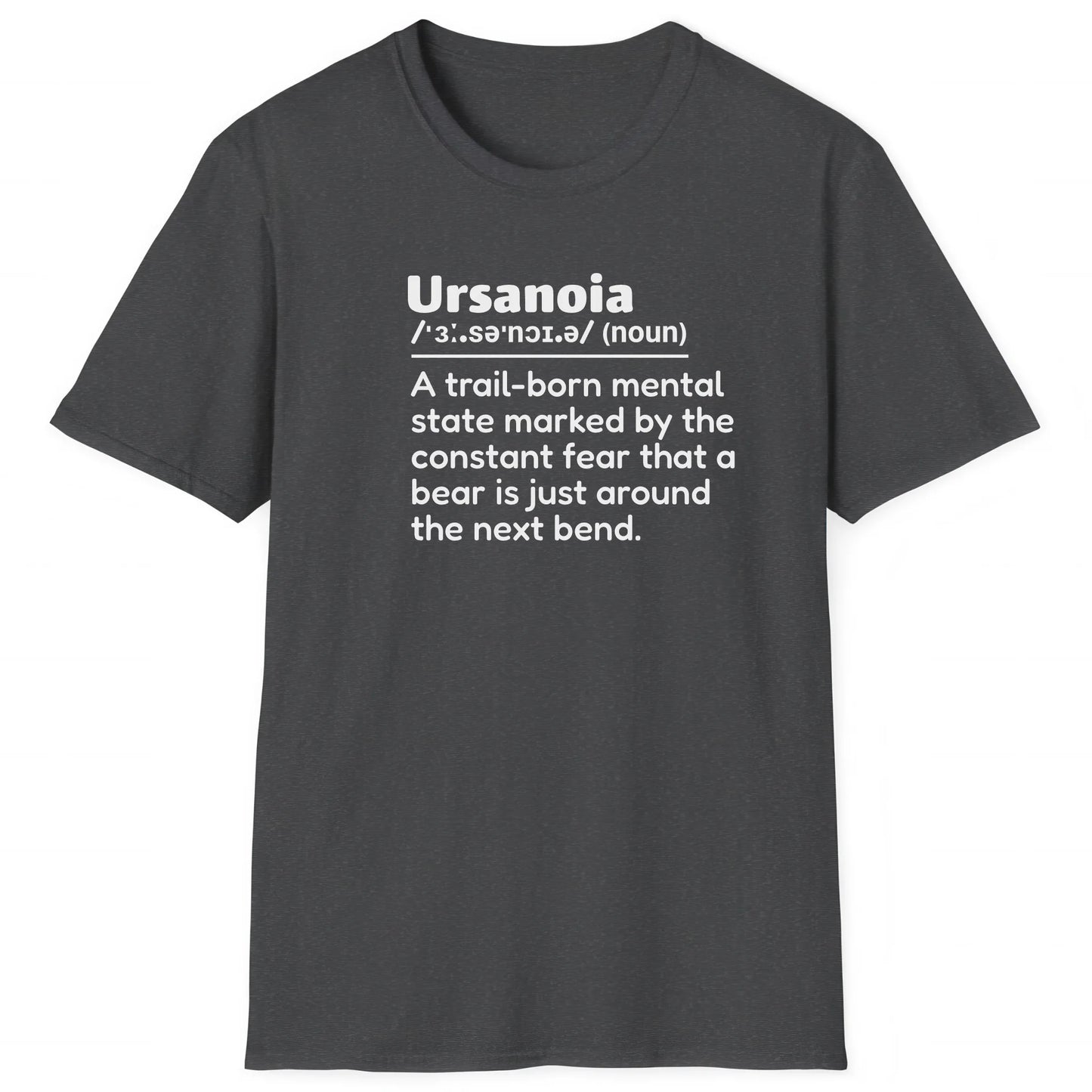 Dark Heather hiking T-shirt with definition Ursanoia about fear of bears around the bend, perfect for hikers