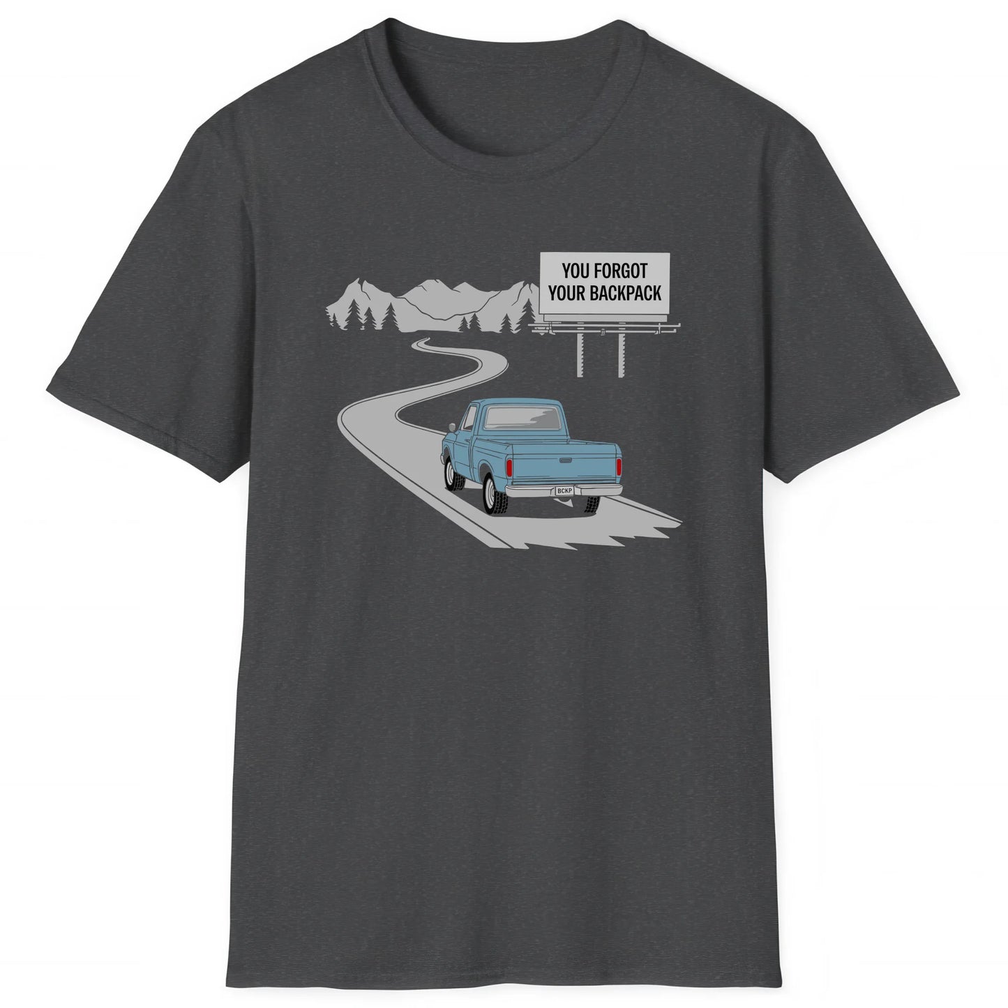 Dark Heather hiking T-shirt with car on mountain road and text You Forgot Your Backpack, perfect for hikers
