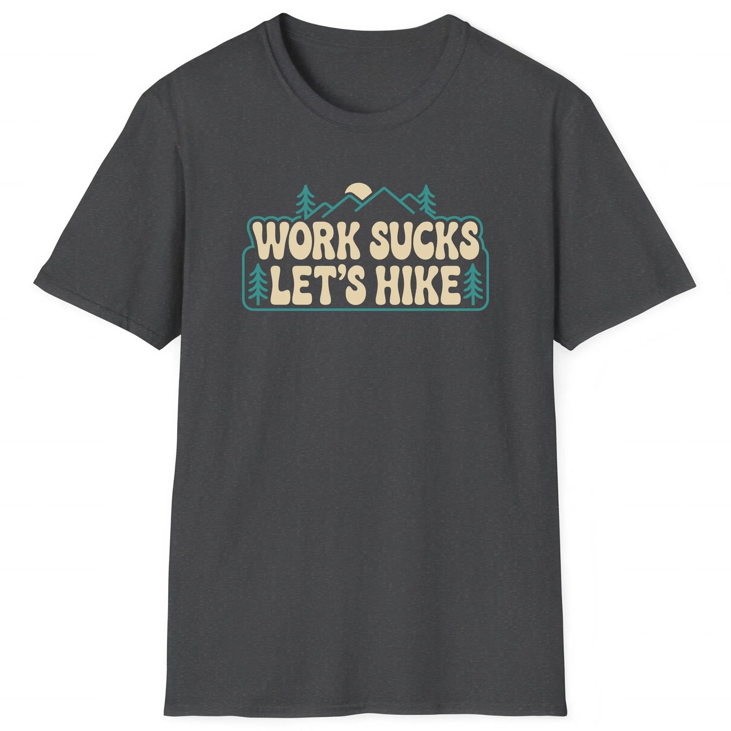 Dark Heather hiking T-shirt with text Work Sucks Let’s Hike and mountain graphic, perfect for hikers