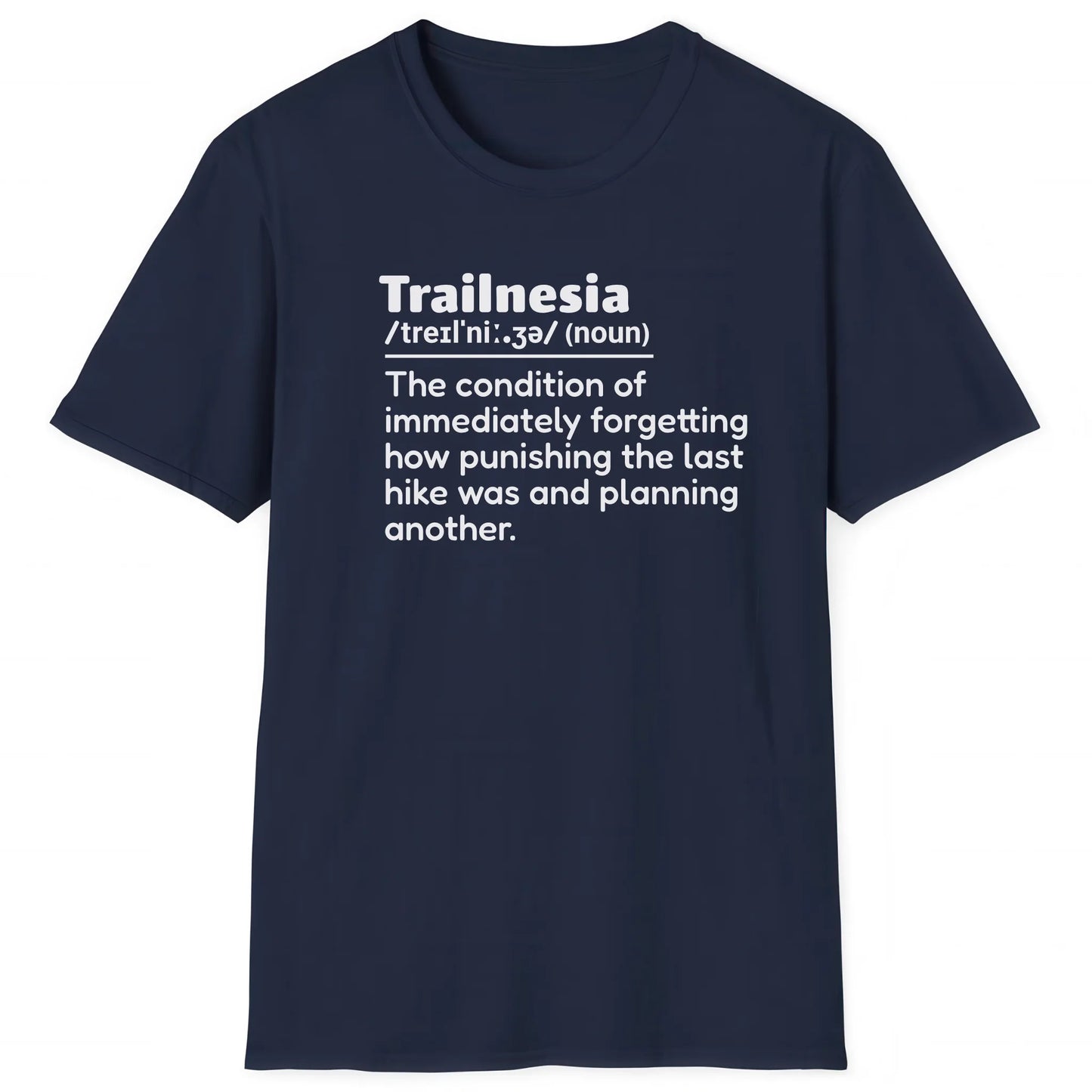 Navy hiking T-shirt with definition Trailnesia about forgetting the pain of a hike, nature inspired apparel