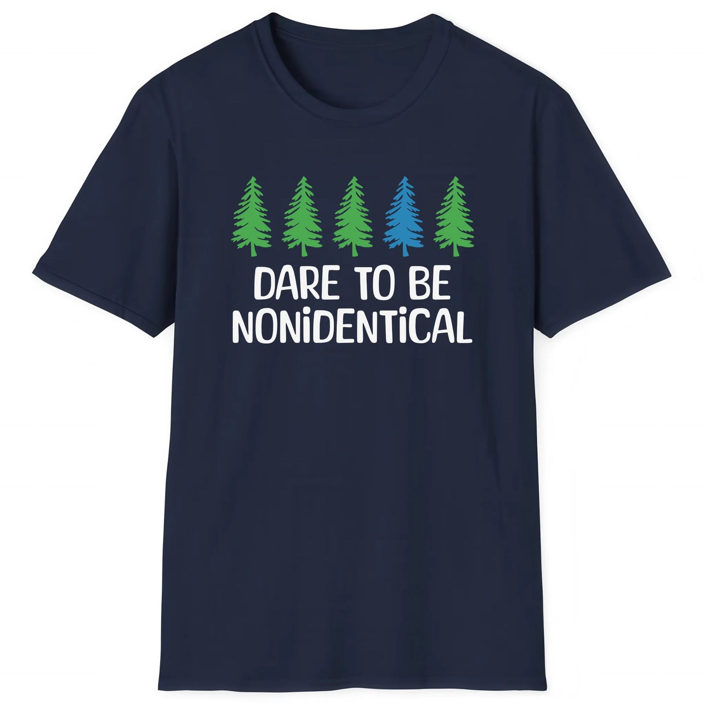 Navy hiking T-shirt with five pine trees and text Dare to Be Nonidentical, forest-inspired adventure shirt