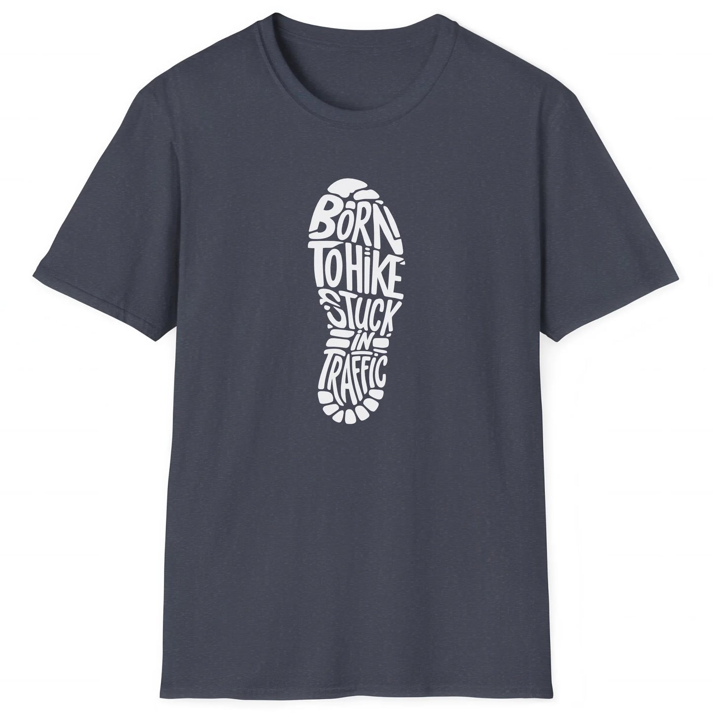 Heather Navy hiking T-shirt with boot print and text Born To Hike Stuck In Traffic, great for hikers