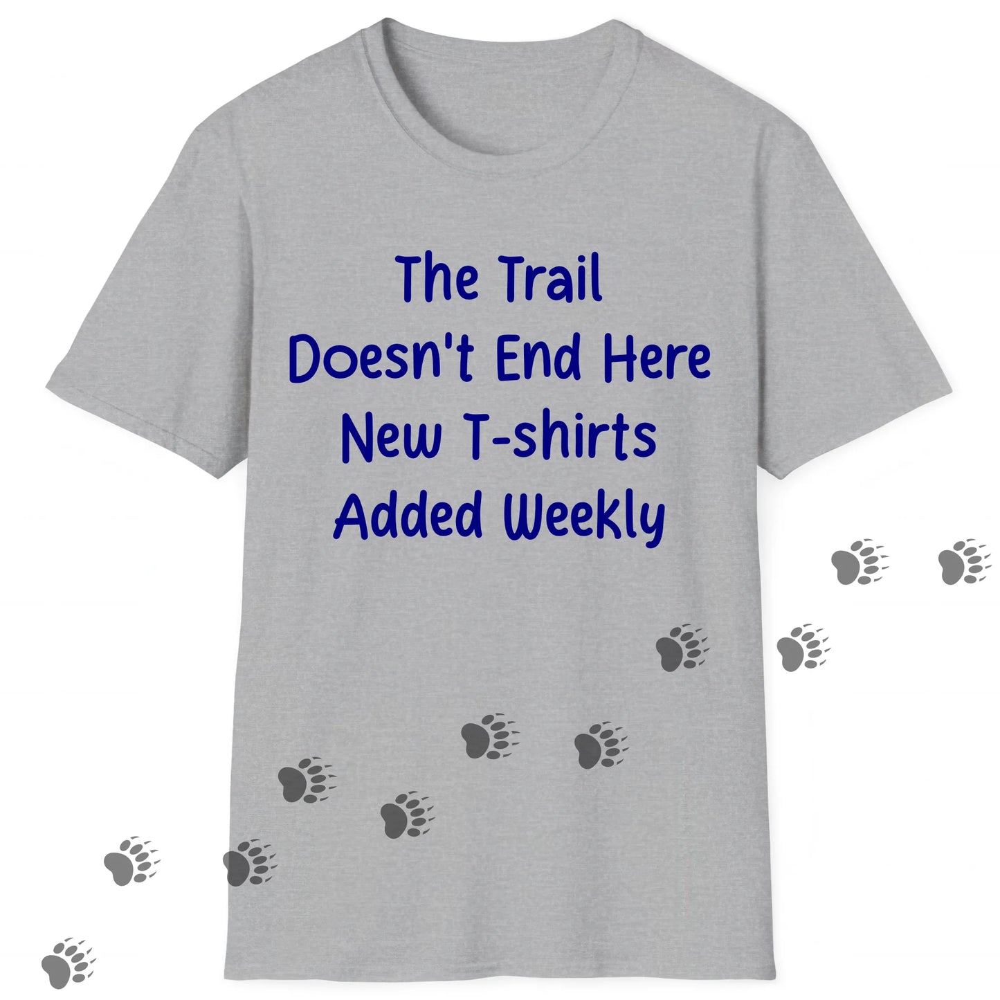The trail doesn't end here, new t-shirts added weekly - Sport Grey.