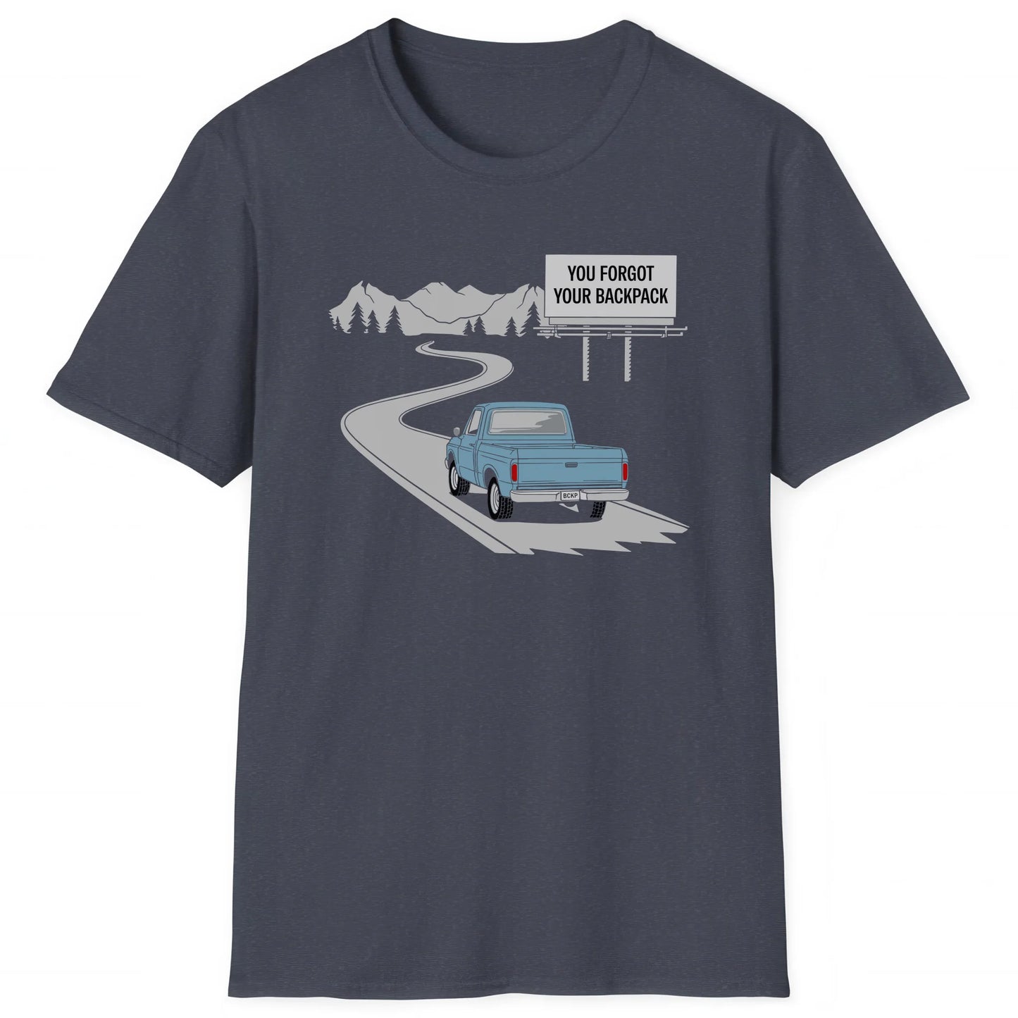 Heather Navy hiking T-shirt with car on mountain road and text You Forgot Your Backpack, great for hikers