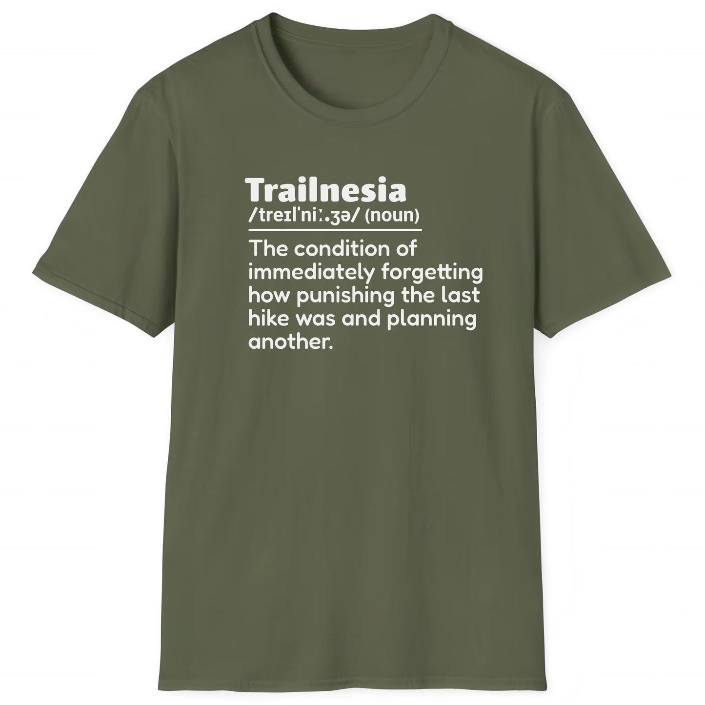 Military Green hiking T-shirt with definition Trailnesia about forgetting the pain of a hike, outdoor adventure tee