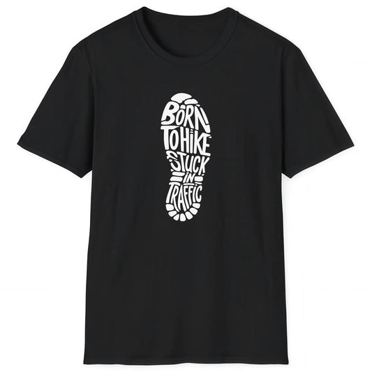 Black hiking T-shirt with boot print and text Born To Hike Stuck In Traffic for hikers and nature lovers