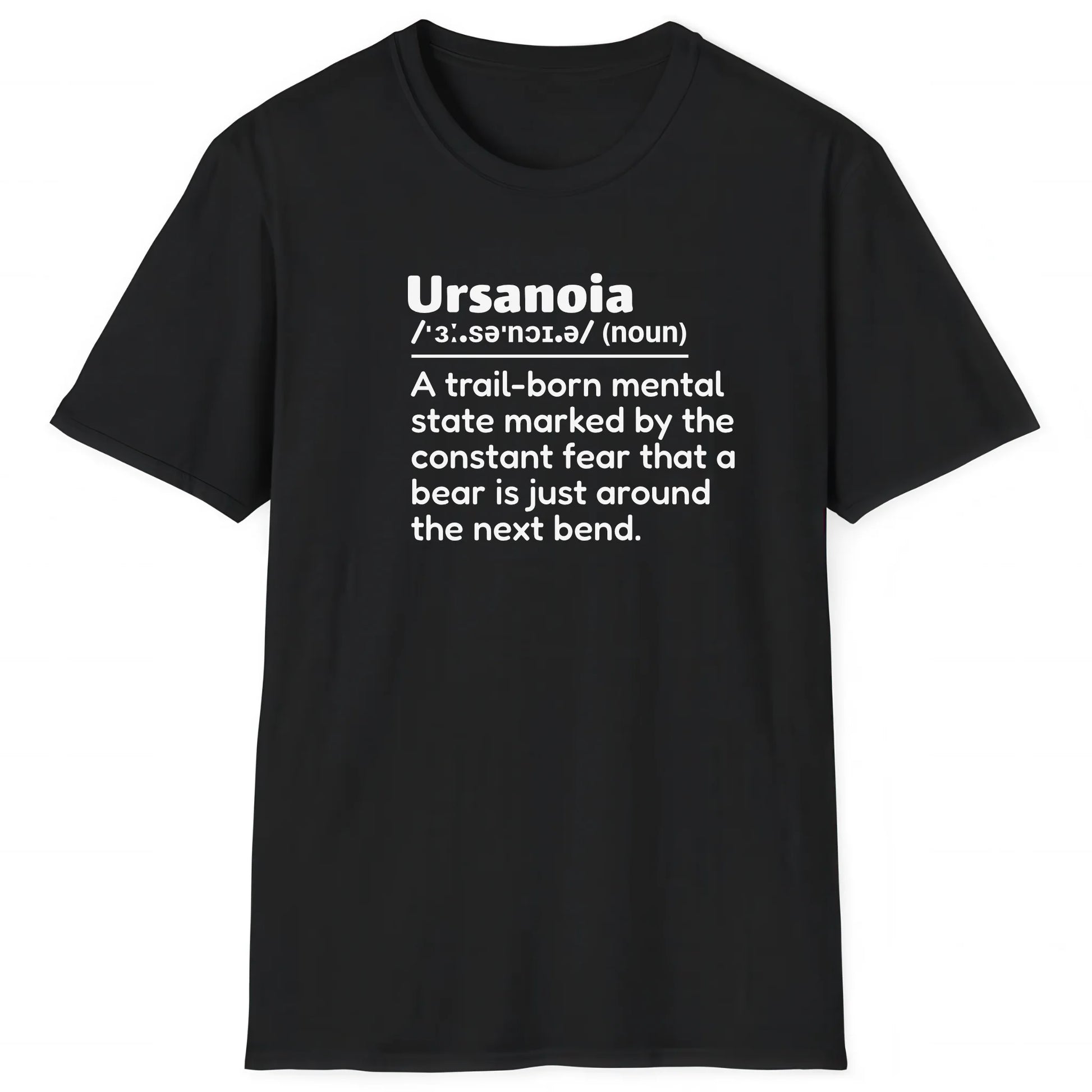 Black hiking T-shirt with definition Ursanoia about fear of bears around the bend for hikers and nature lovers
