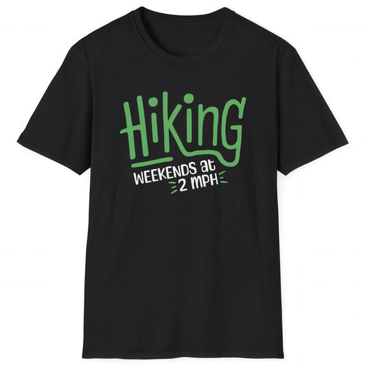 Black hiking T-shirt with bold green Hiking text and phrase Weekends at 2 MPH, playful slow-hiker design