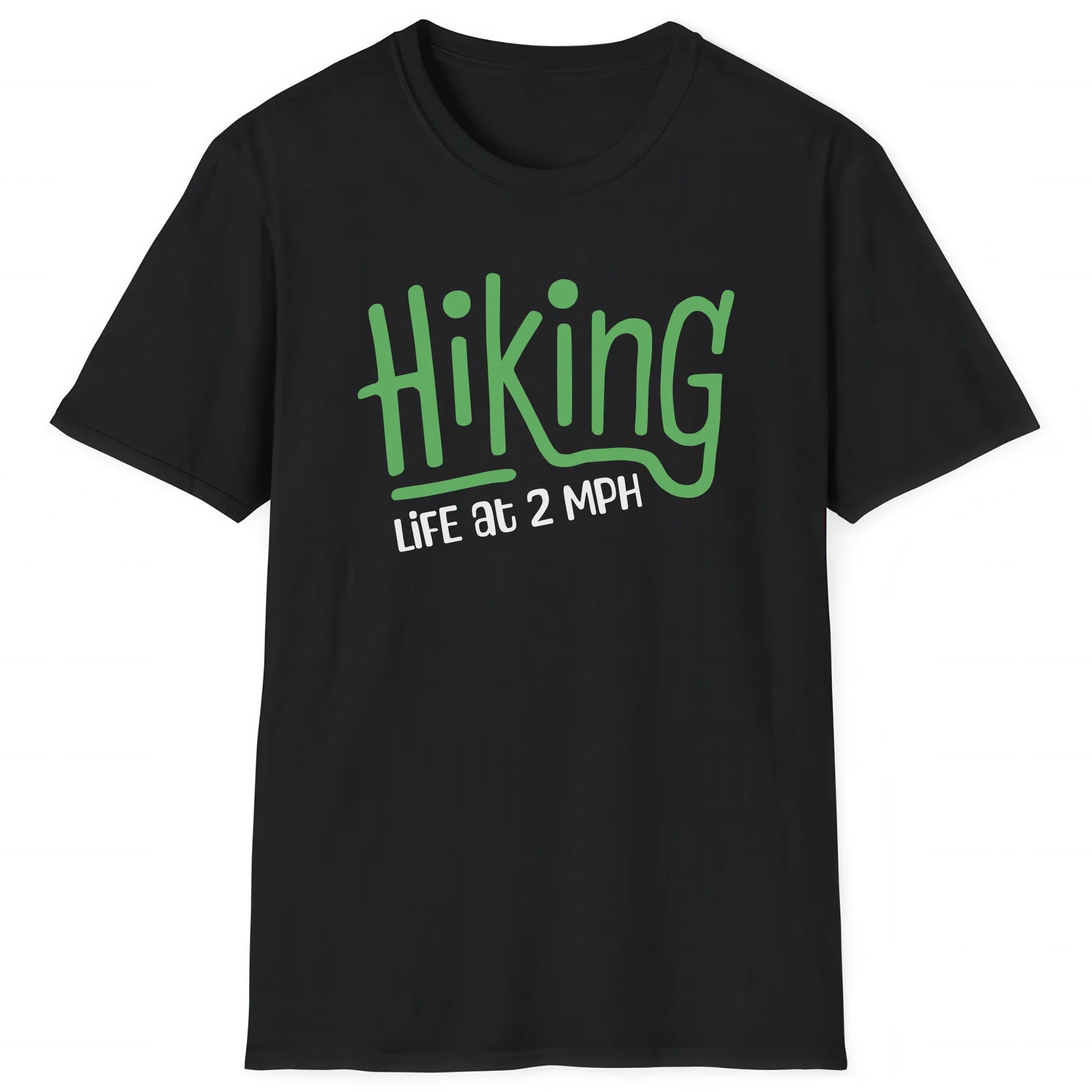 Black hiking T-shirt with green Hiking and white Life at 2 MPH text for hikers and nature lovers