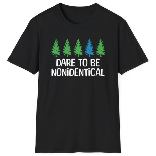 Black hiking T-shirt with five pine trees and text Dare to Be Nonidentical, stand-out nature style