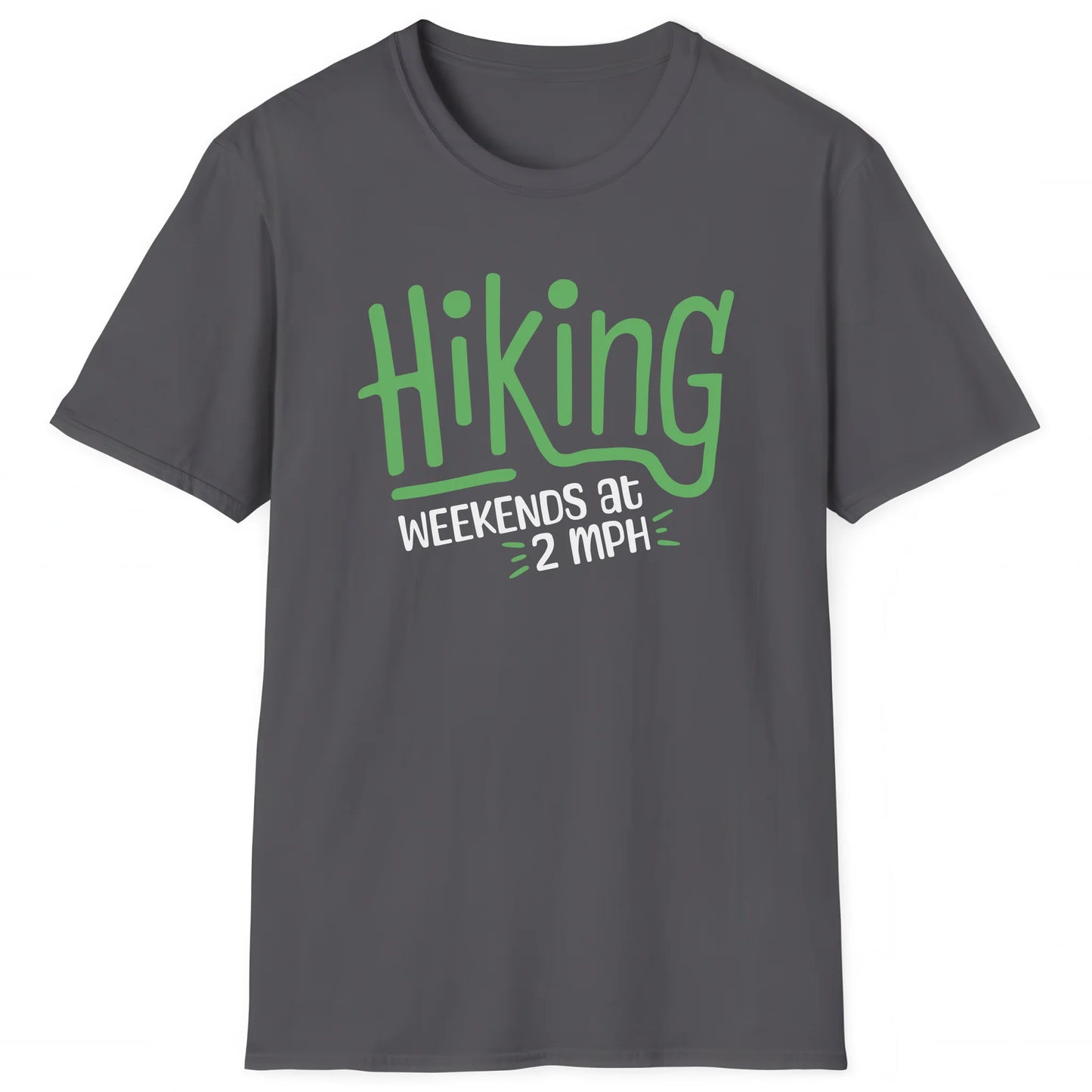Charcoal hiking T-shirt with bold green Hiking text and phrase Weekends at 2 MPH, outdoor trail humor tee