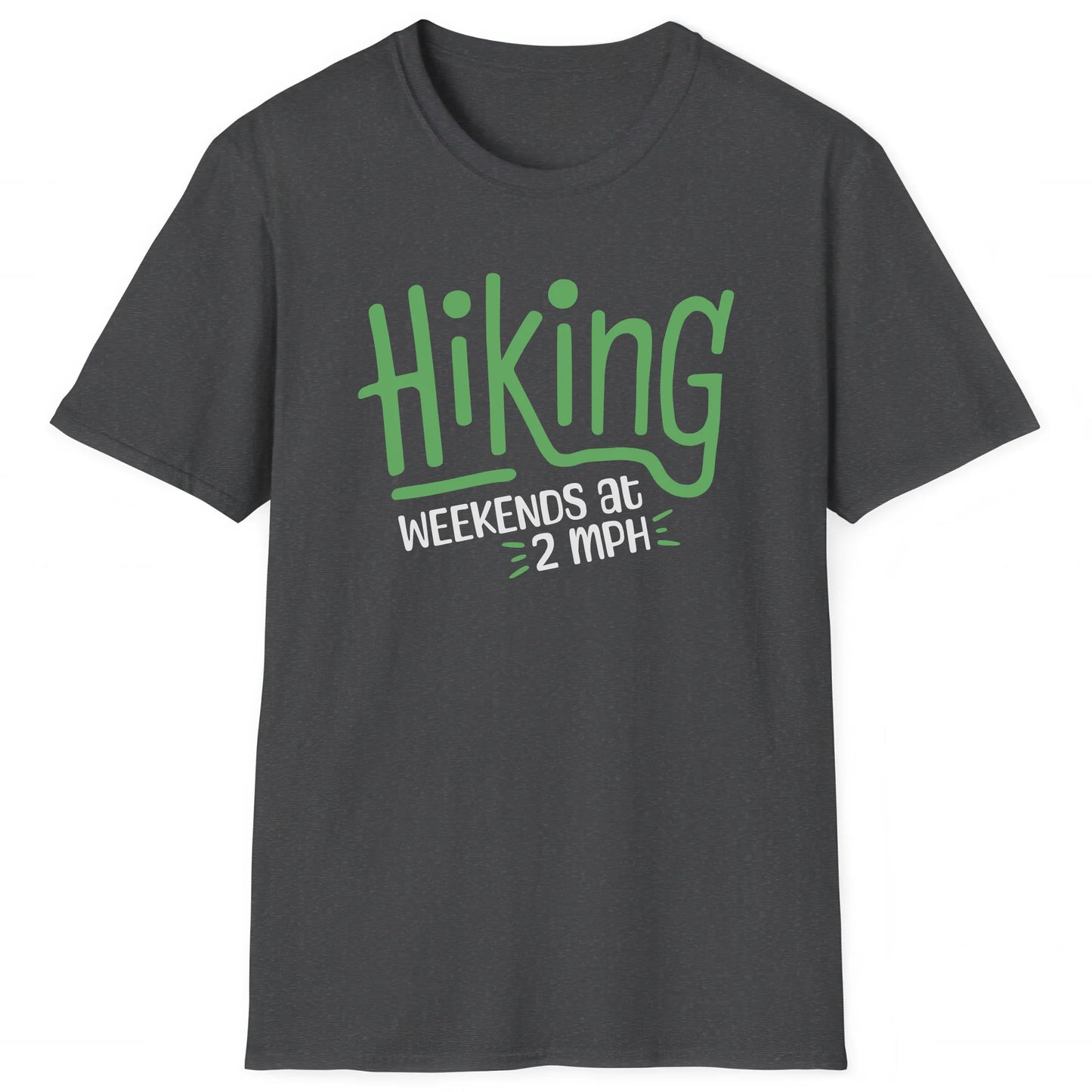 Dark Heather hiking T-shirt with bold green Hiking text and phrase Weekends at 2 MPH, perfect for hikers