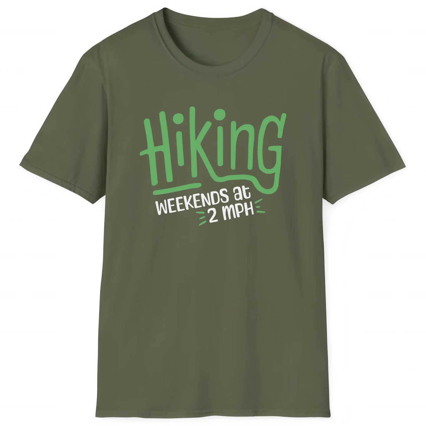 Military Green hiking T-shirt with bold green Hiking text and phrase Weekends at 2 MPH, trail lover’s tee