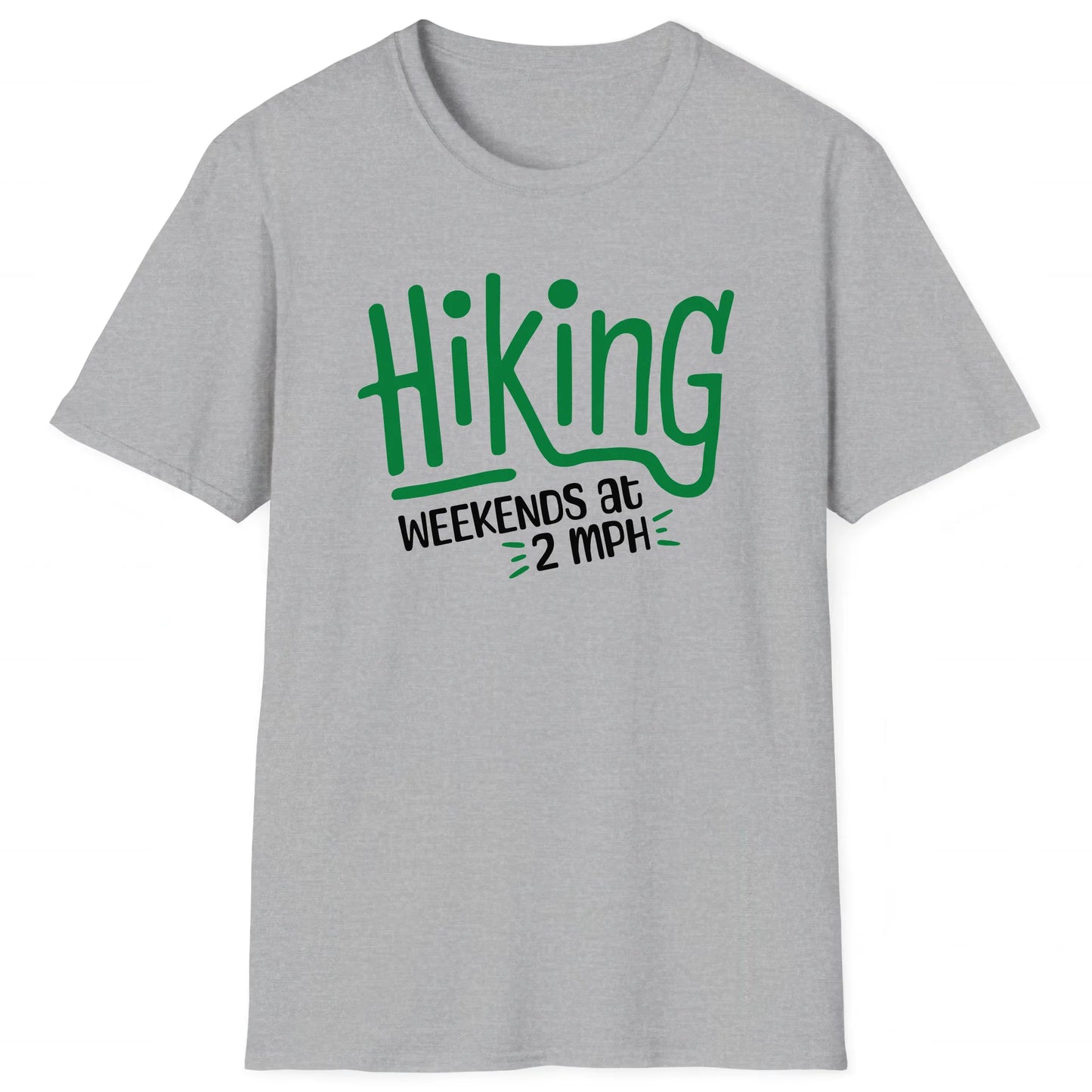 Sport Grey hiking T-shirt with bold green Hiking text and phrase Weekends at 2 MPH, easy-pace outdoor shirt